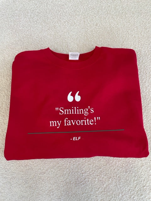 Holiday Movie Quote Sweatshirt "Smiling is my Favorite