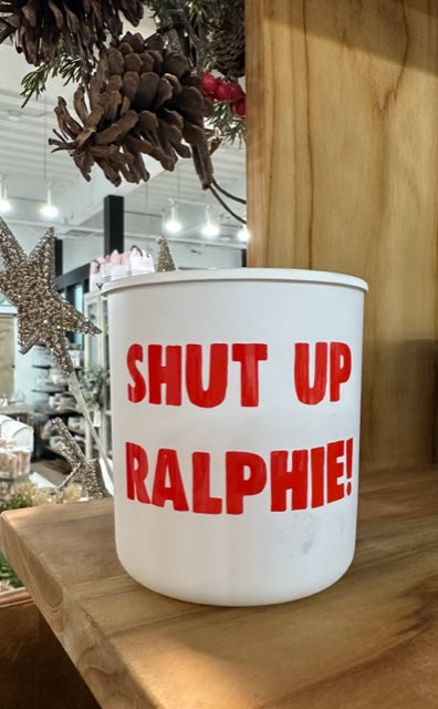 Holiday Movie Quote Candle-  "Shut Up Ralphie!"