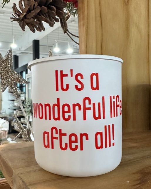 Holiday Movie Quote Candle- "It's a Wonderful Life After All"