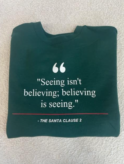 Holiday Movie Quote Sweatshirt - "Seeing is Believing"