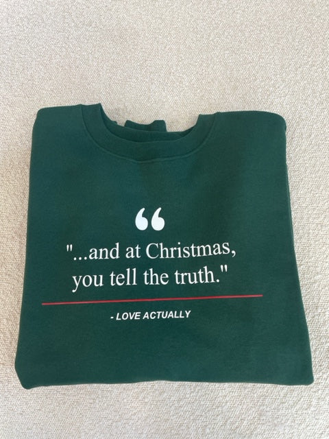 Holiday Movie Quote Sweatshirt-"Tell the Truth"