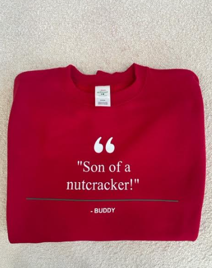 Holiday Movie Quote Sweatshirt- "Son of a Nutcracker"